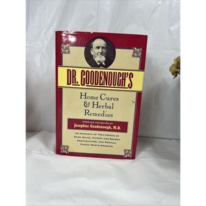 Dr. Goodenough's Home Cures and Herbal Remedies by Josephus Goodenough (2001,...